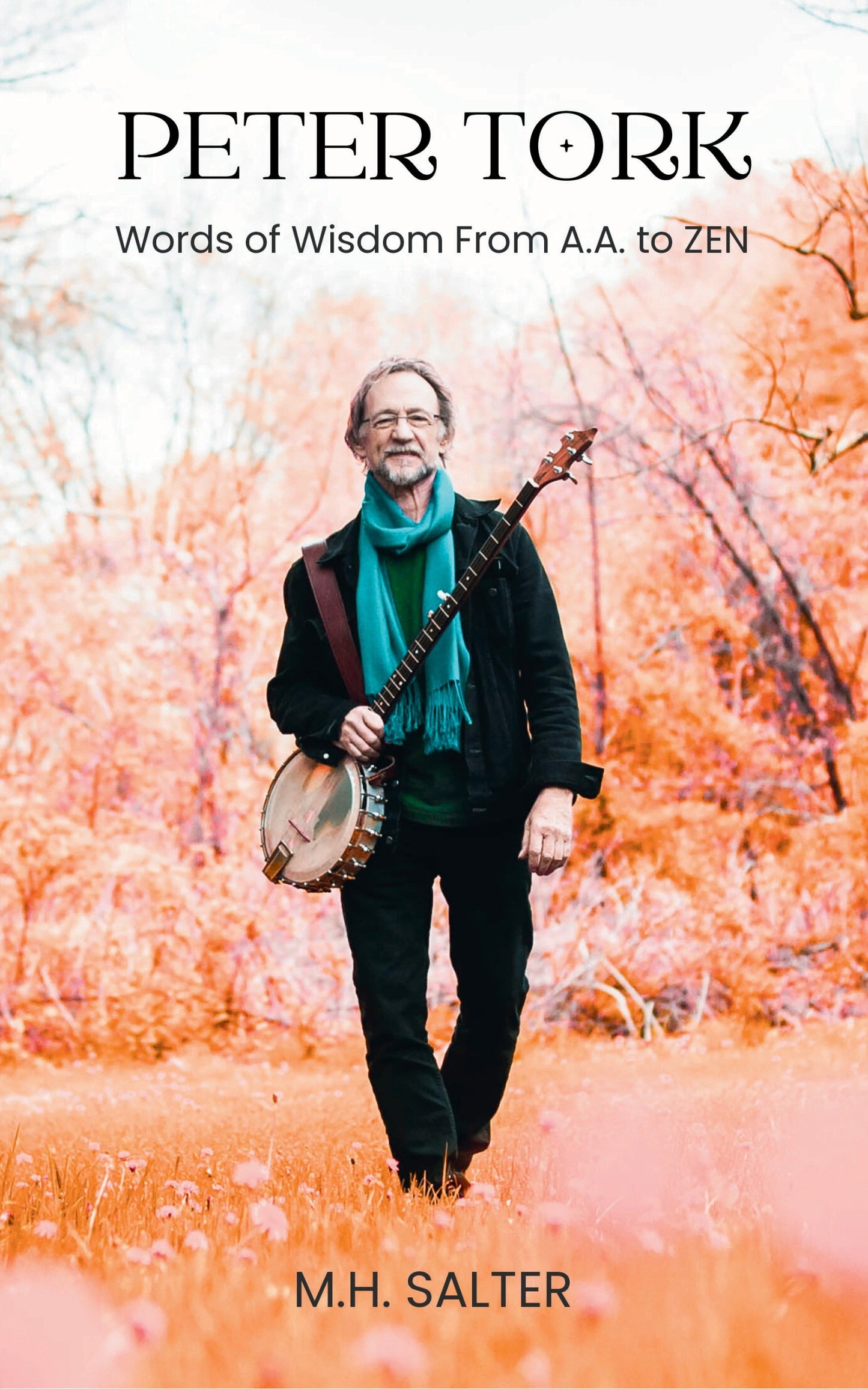 Peter Tork: Words of Wisdom From A.A. to ZEN - EBOOK